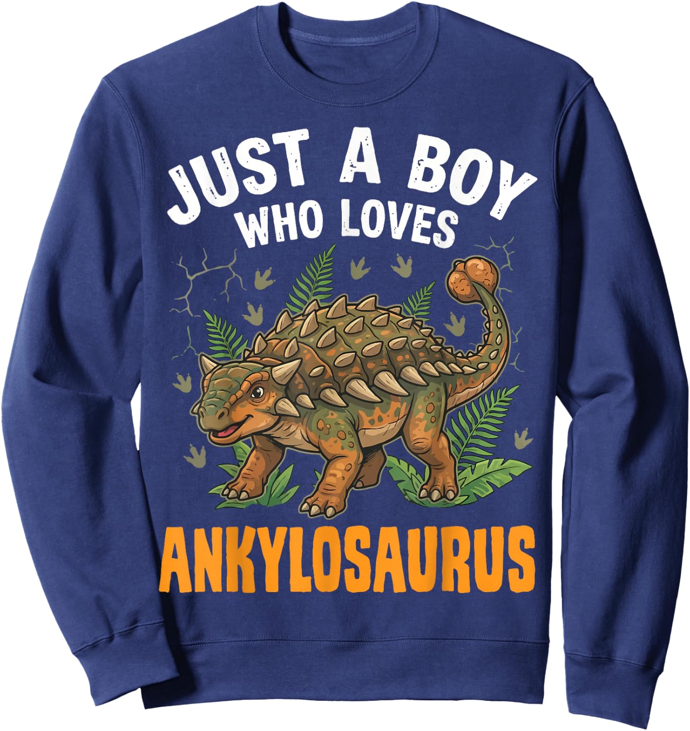 Just A Boy Who Loves Ankylosaurus Sweatshirt - Sweatshirt | Navy