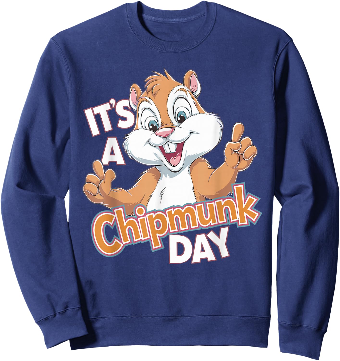 It is A Chipmunk Day Happy Wildlife Animal Forest Animal Sweatshirt - Sweatshirt | Navy