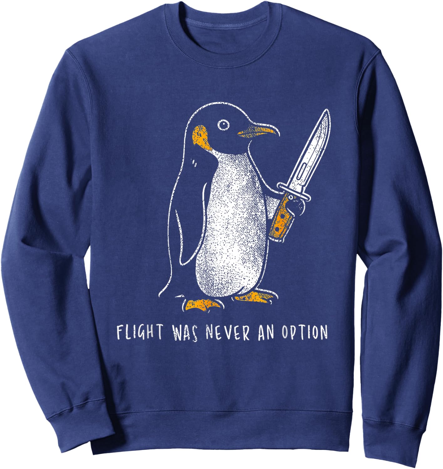Penguin Flight was Never an Option Funny Dark Humor Sweatshirt - Sweatshirt | Navy