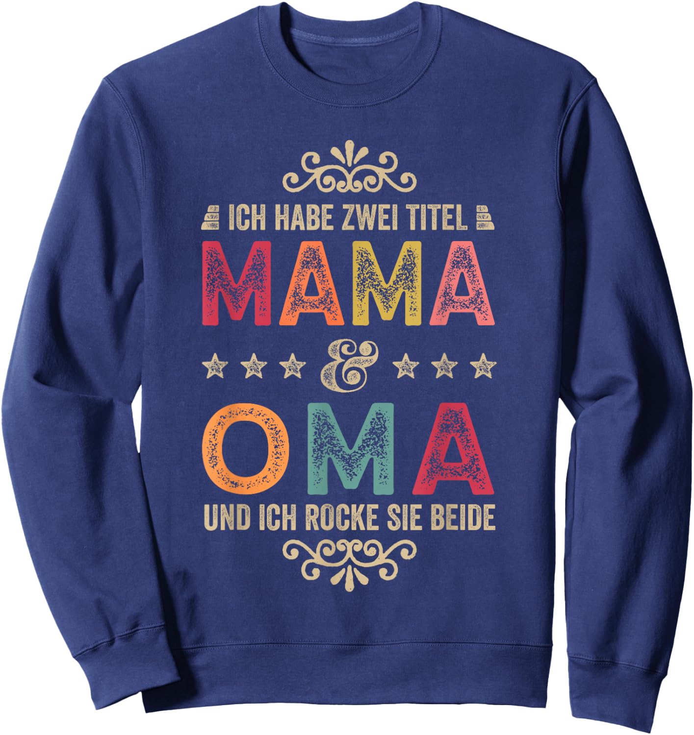 Ich Habe Zwei Titel Mama Und Oma Beste Mutter Muttertag Sweatshirt - Sweatshirt | Navy