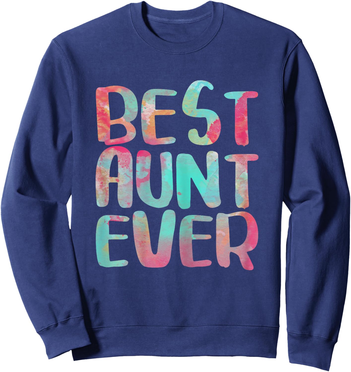 Best Aunt Ever Shirt Women Auntie Mothers Day Sweatshirt - Sweatshirt | Navy