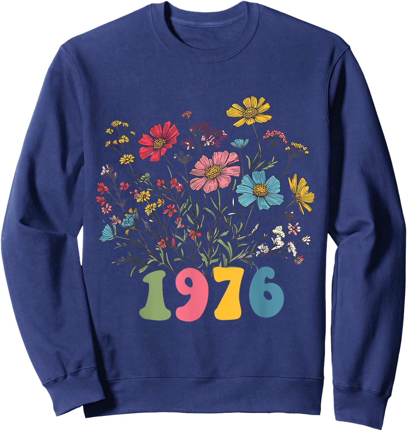 Wildflower Born 1976 49th Birthday 1976 Women's Birthday Sweatshirt - Sweatshirt | Navy