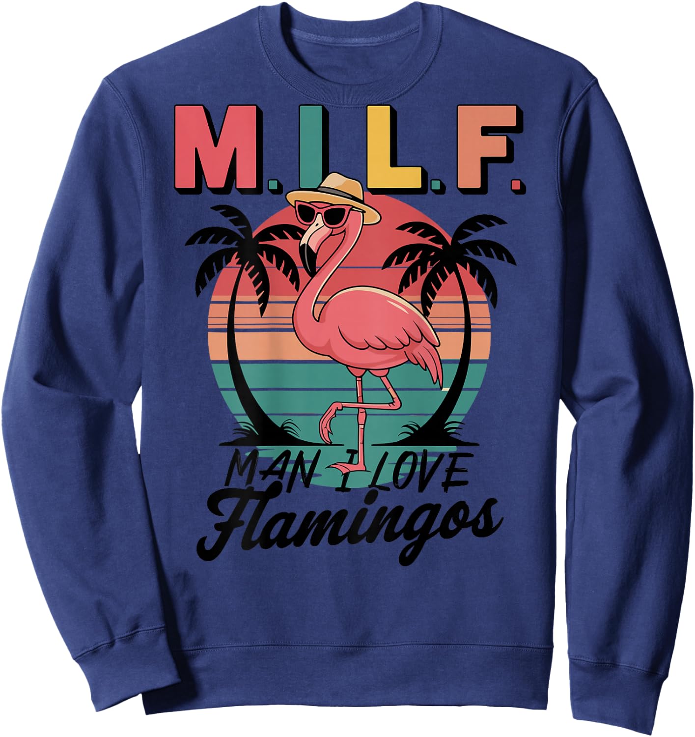 Retro Flamingo Design - MILF Man I Love Flamingos , white, S Sweatshirt - Sweatshirt | Navy