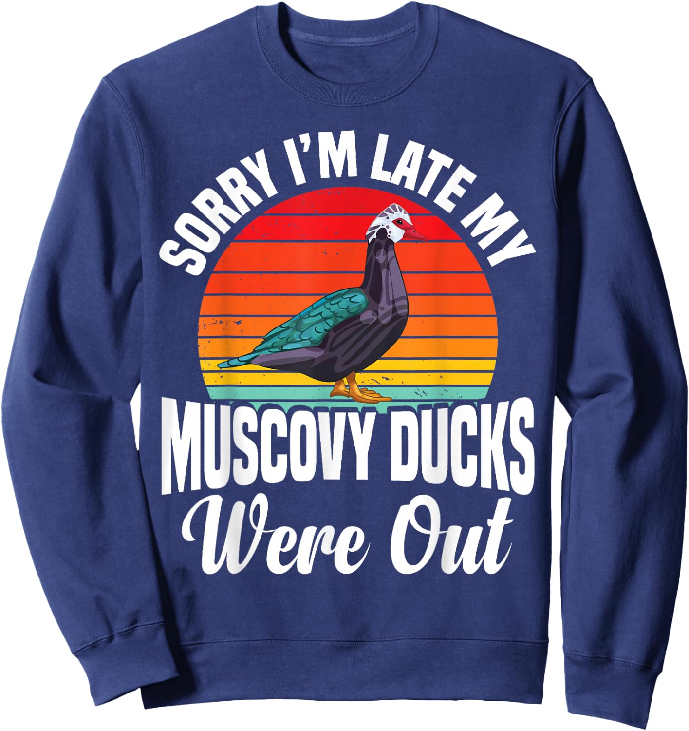 Muscovy Duck Dad Muscovy Duck Food Costume Muscovy Ducks Sweatshirt - Sweatshirt | Navy
