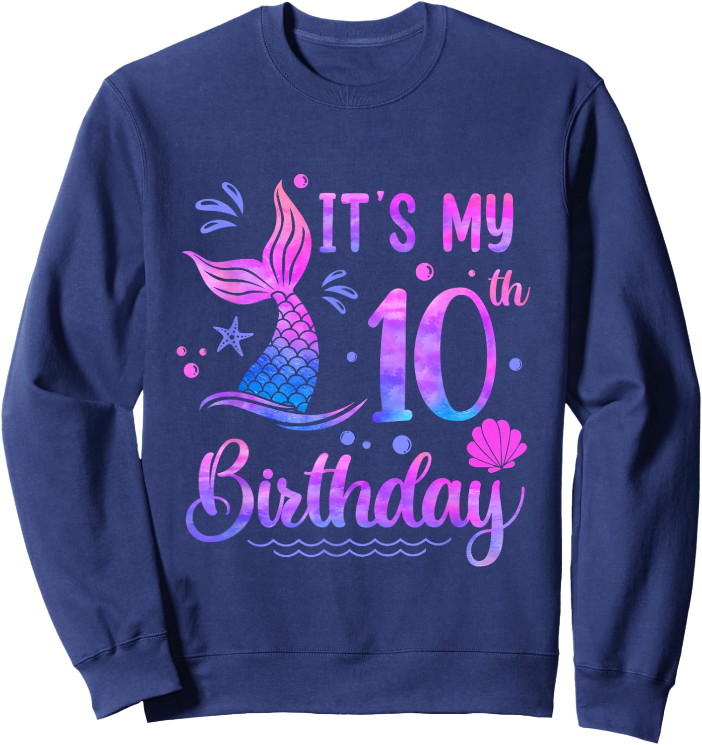 It's My 10th Birthday Mermaid Girl Theme Party 10 Years Old Sweatshirt - Sweatshirt | Navy