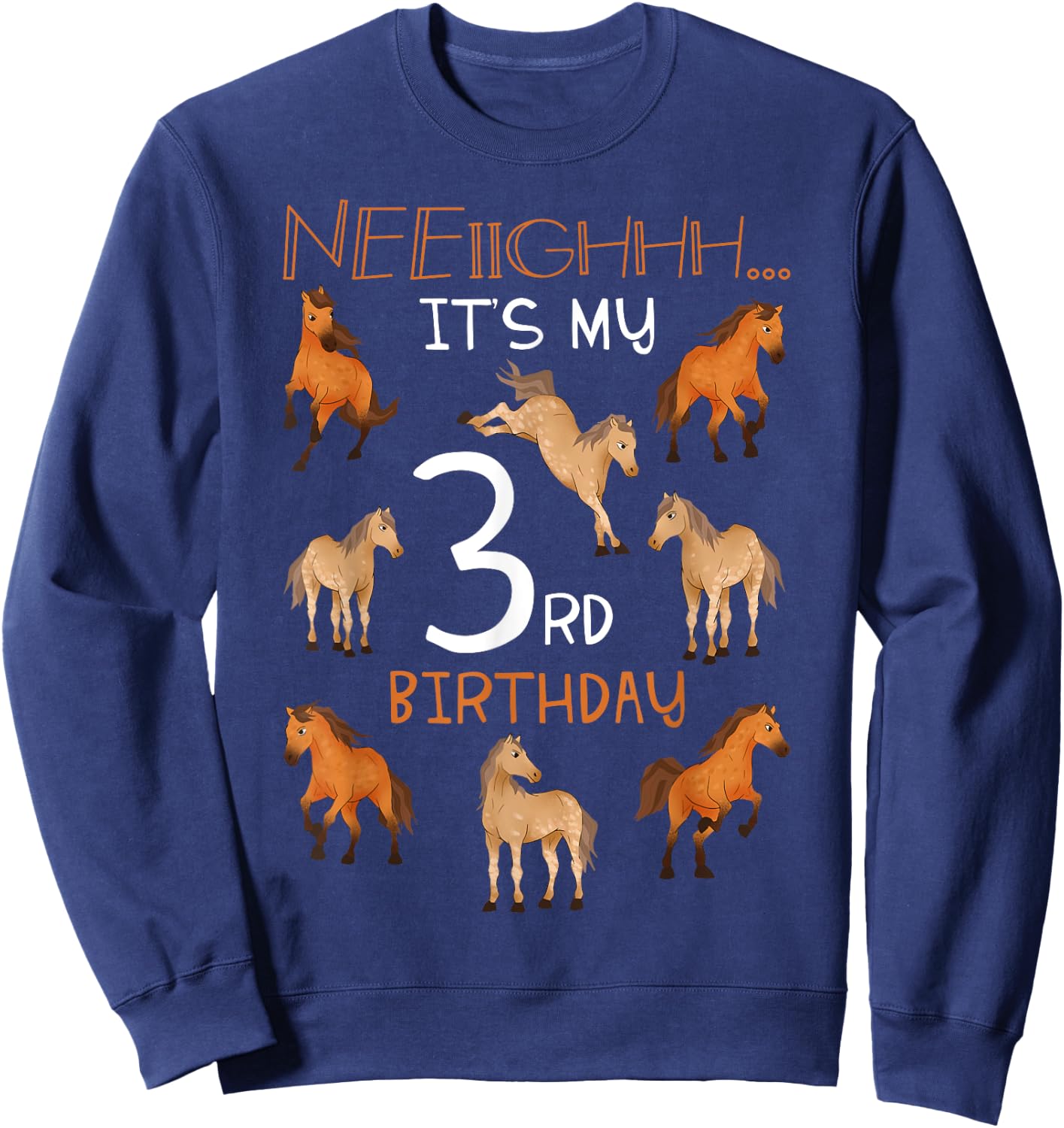 Neeiighhh It's My 3rd Birthday Horse Theme Bday Party 3 Sweatshirt - Sweatshirt | Navy