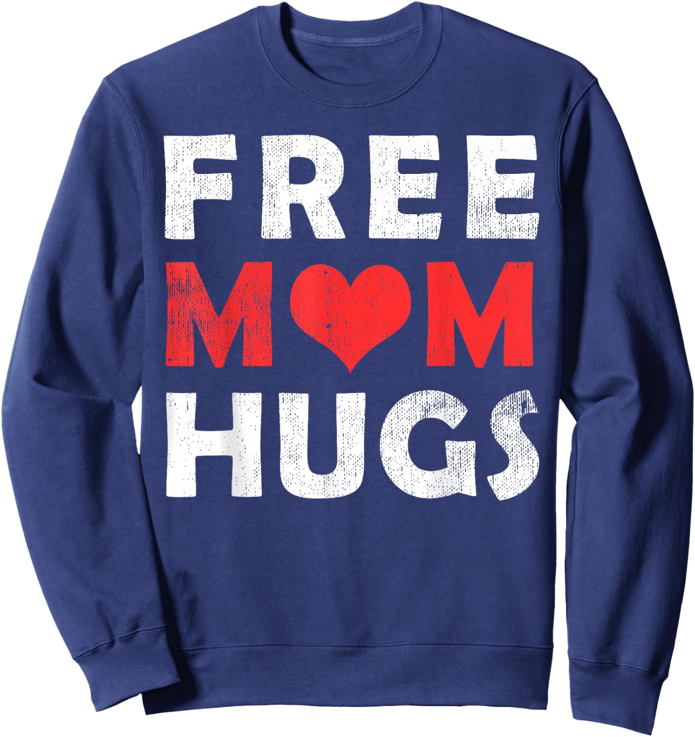 Free Mom Hugs Shirt, Free Mom Hugs Heart Sweatshirt - Sweatshirt | Navy