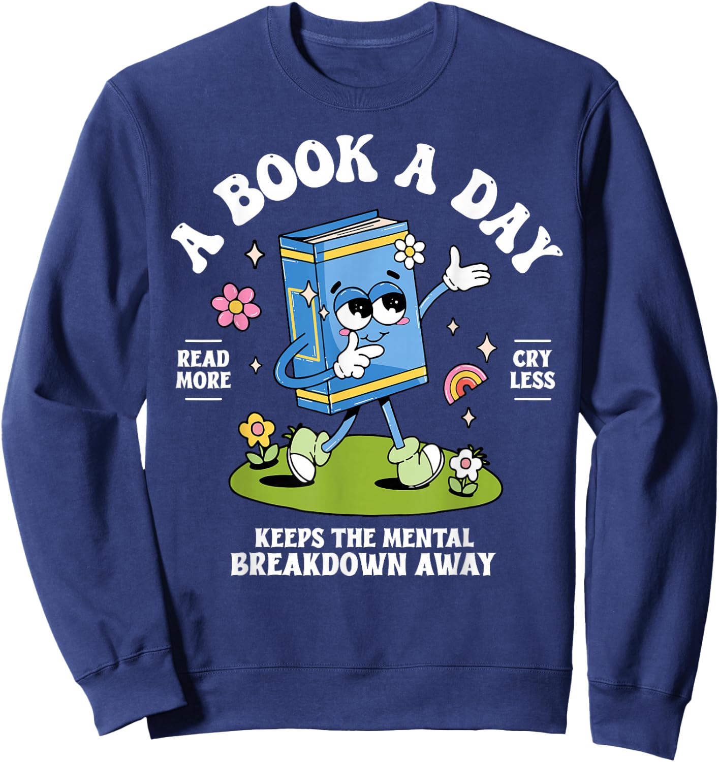 A Book A Day Keeps The Mental Breakdown Away Sweatshirt - Sweatshirt | Navy