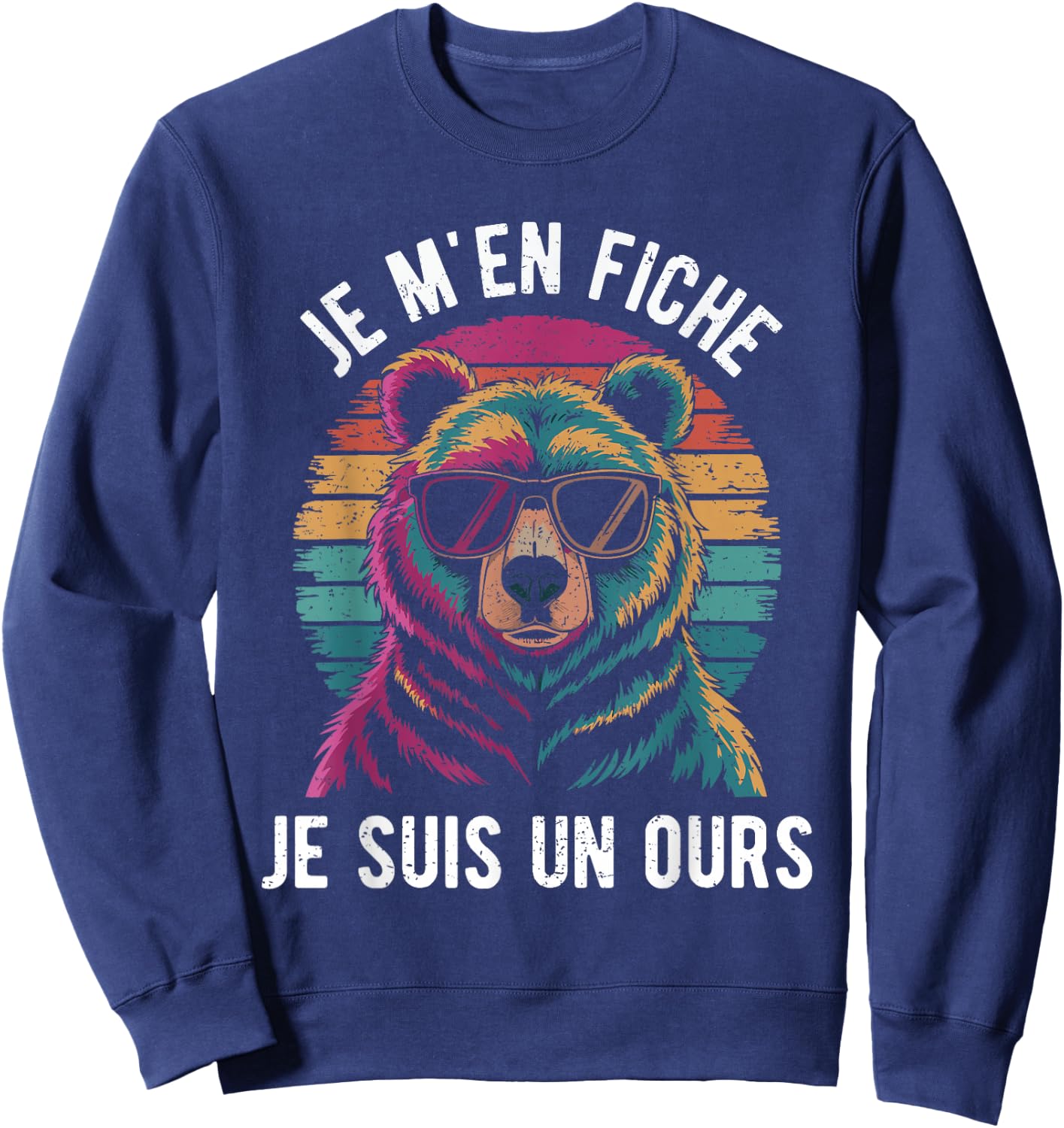 Je M'en Care, Je Suis Un Ours Gift Humour Animal Dad Bear , Black, S Sweatshirt - Sweatshirt | Navy