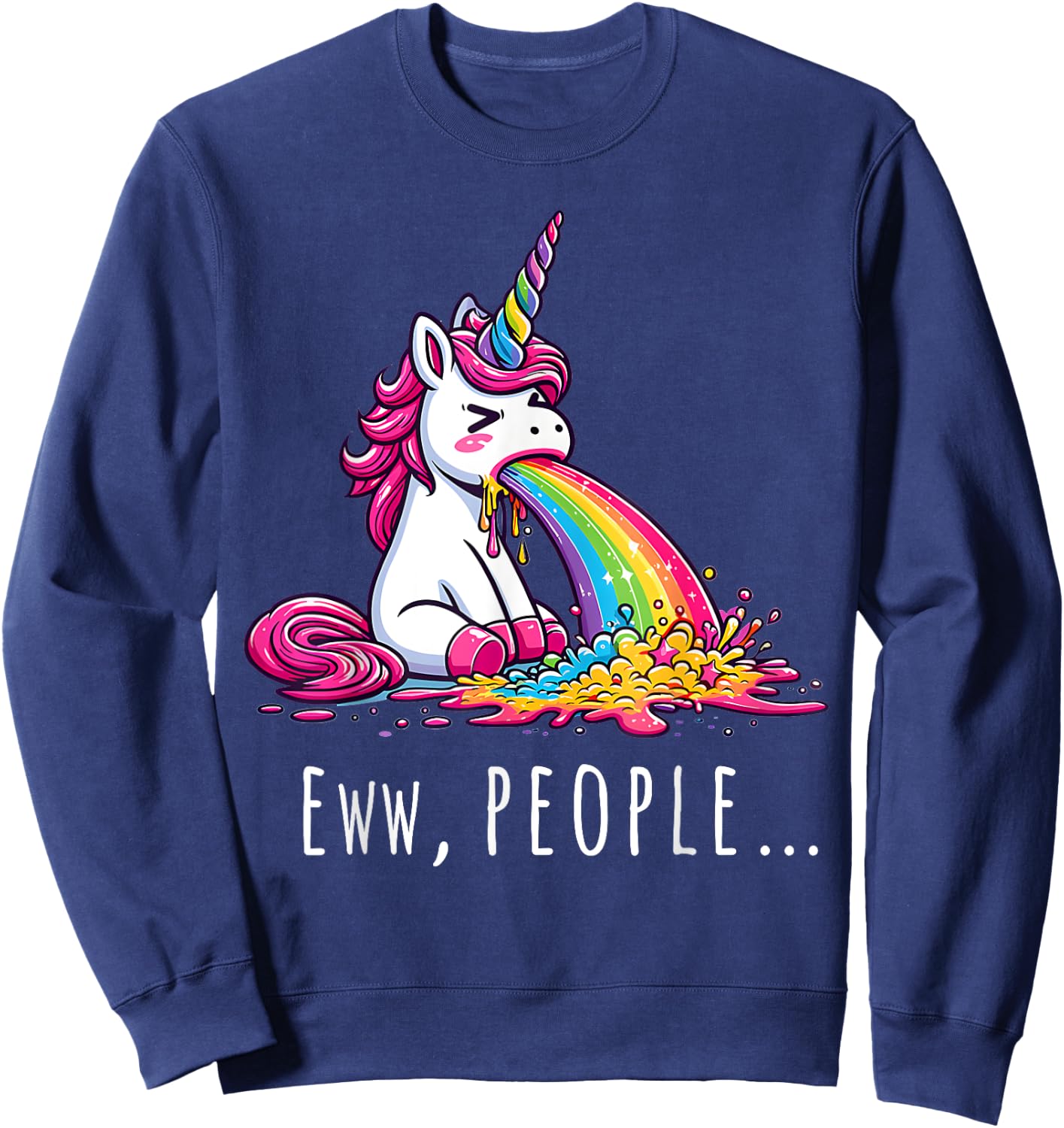 Eww People Cute Funny Unicorn Vomiting Sweatshirt - Sweatshirt | Navy