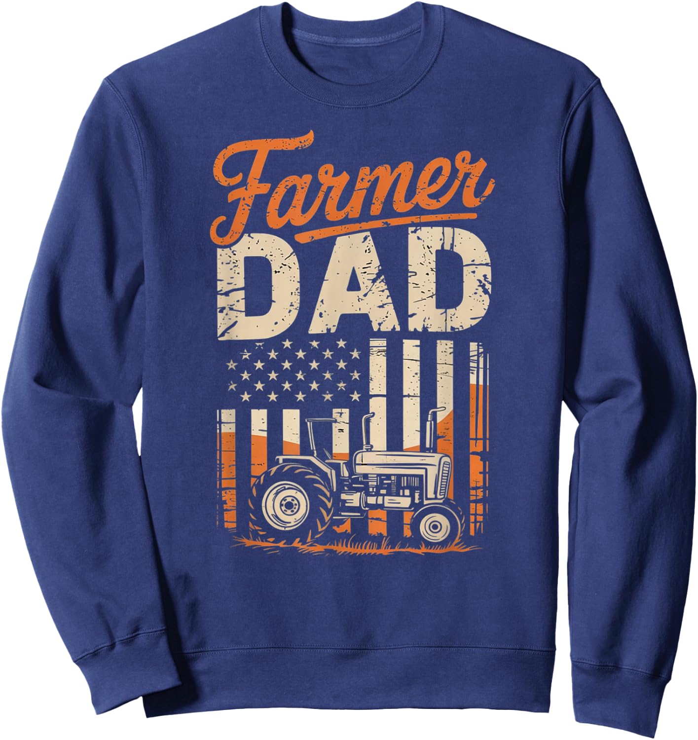 Farmer Dad Tractor and American Flag Fathers Farming Sweatshirt - Sweatshirt | Navy