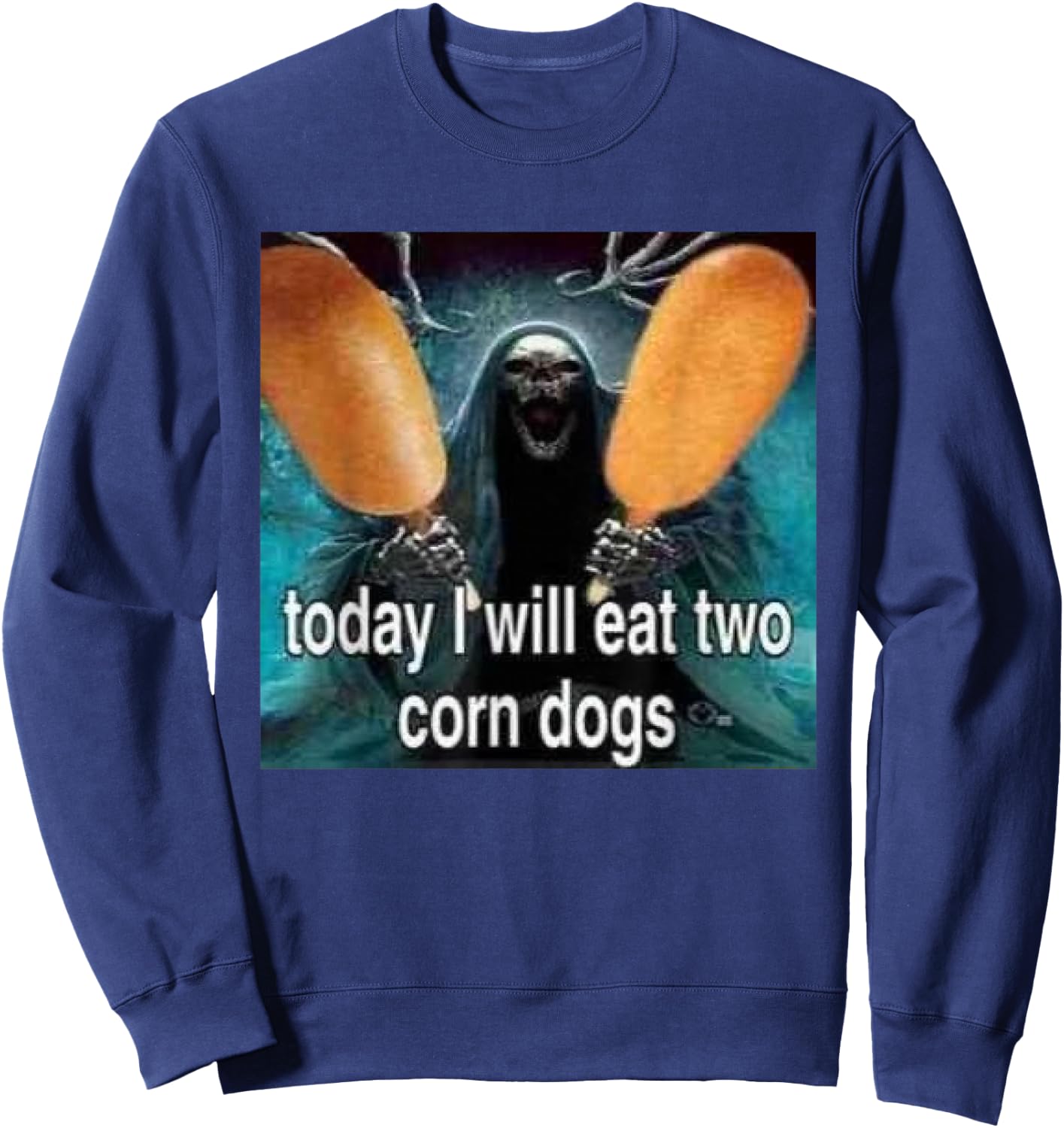 Today i Will eat Two Corn Dogs Sweatshirt - Sweatshirt | Navy