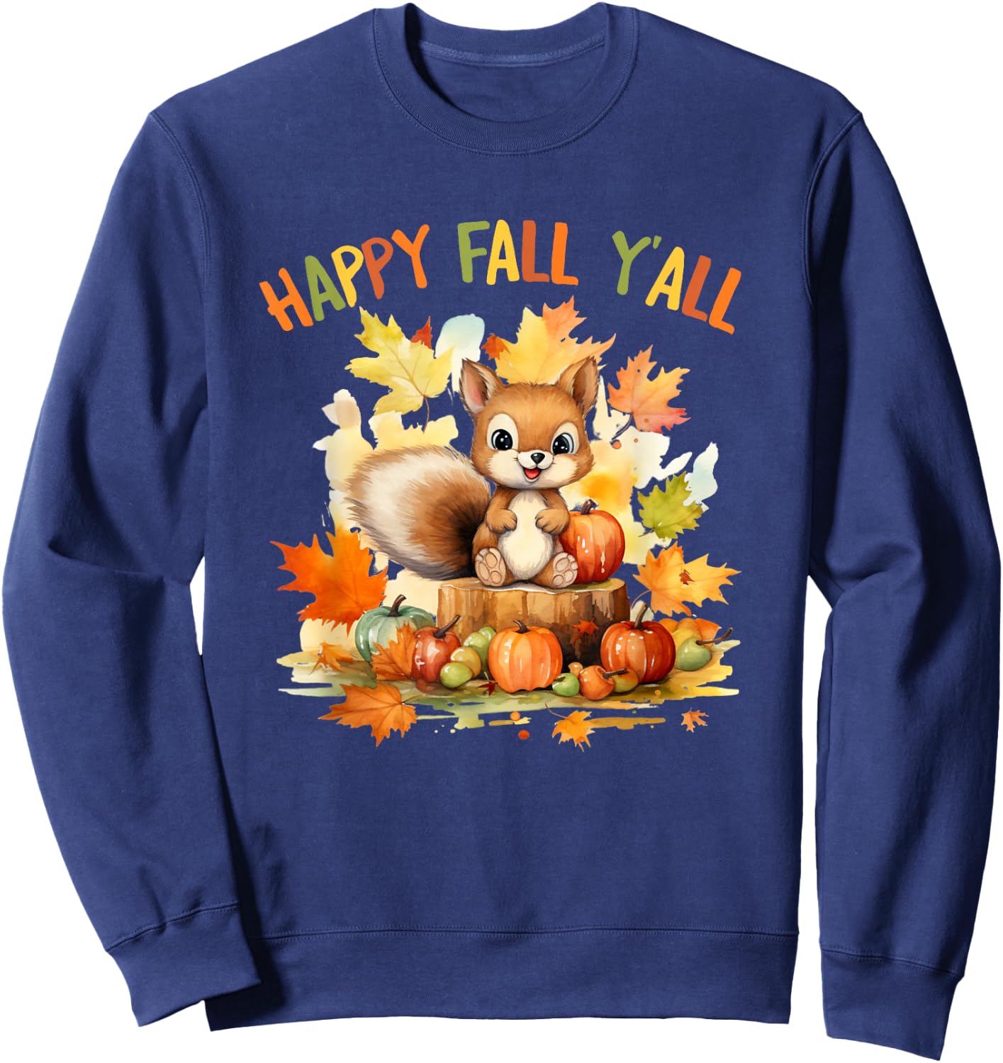 Happy Fall Squirrel Pumpkin Fall Outfits Autumn Thanksgiving Sweatshirt - Sweatshirt | Navy