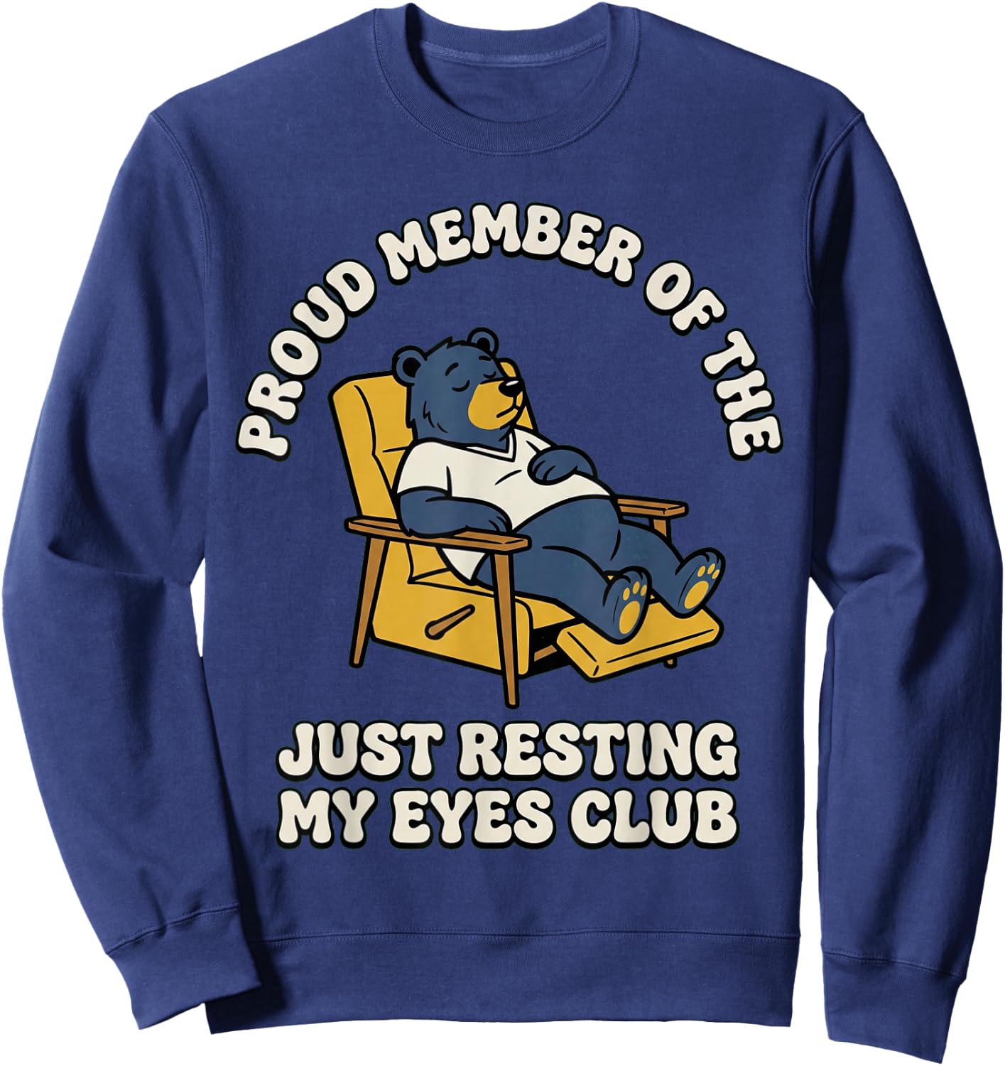 Proud Member of The Just Resting My Eyes Club Sleeping Bear Sweatshirt - Sweatshirt | Navy