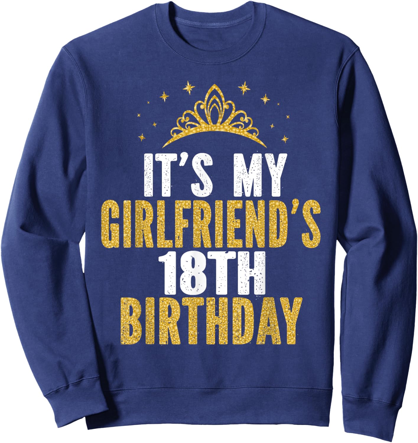 It's My Girlfriend's 18th Birthday 18 Years Old Girl Sweatshirt - Sweatshirt | Navy
