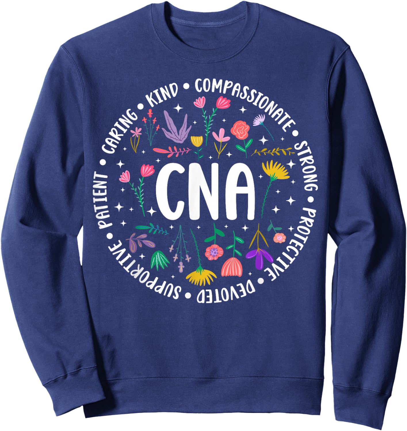 CNA Appreciation Certified Nursing Assistant CNA Nurse Sweatshirt - Sweatshirt | Navy