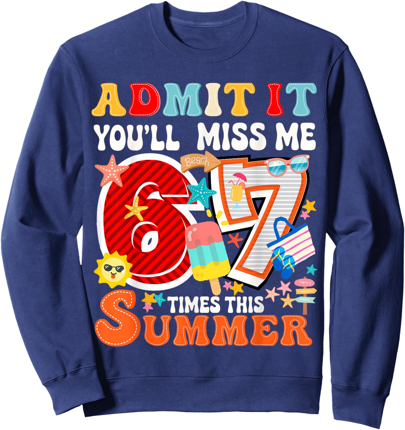 Zitat Admit It You'll Miss Me 6-7 Times This Summer Teacher Sweatshirt - Sweatshirt | Navy