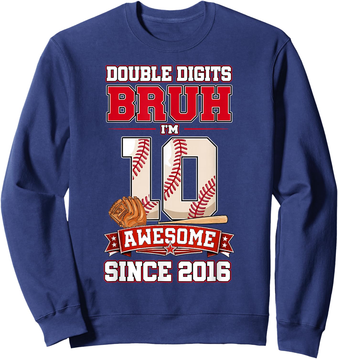 Double Digits Bruh I’m 10 Year Old Baseball 10th Bday Sweatshirt - Sweatshirt | Navy
