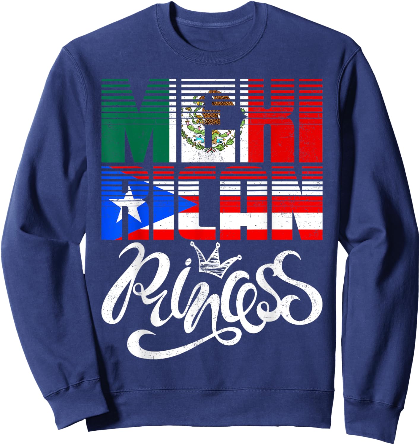 Mexirican Princess Puerto Rican Mexican Hispanic Heritage Sweatshirt - Sweatshirt | Navy