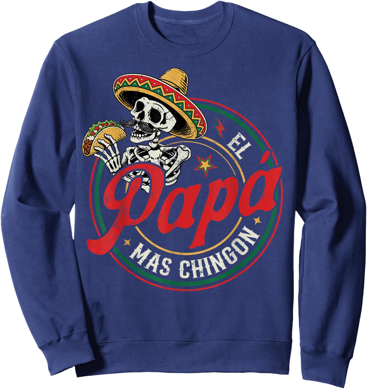 Father's Day El Papa Mas Chingon Funny Mexican Dad Spanish Sweatshirt - Sweatshirt | Navy