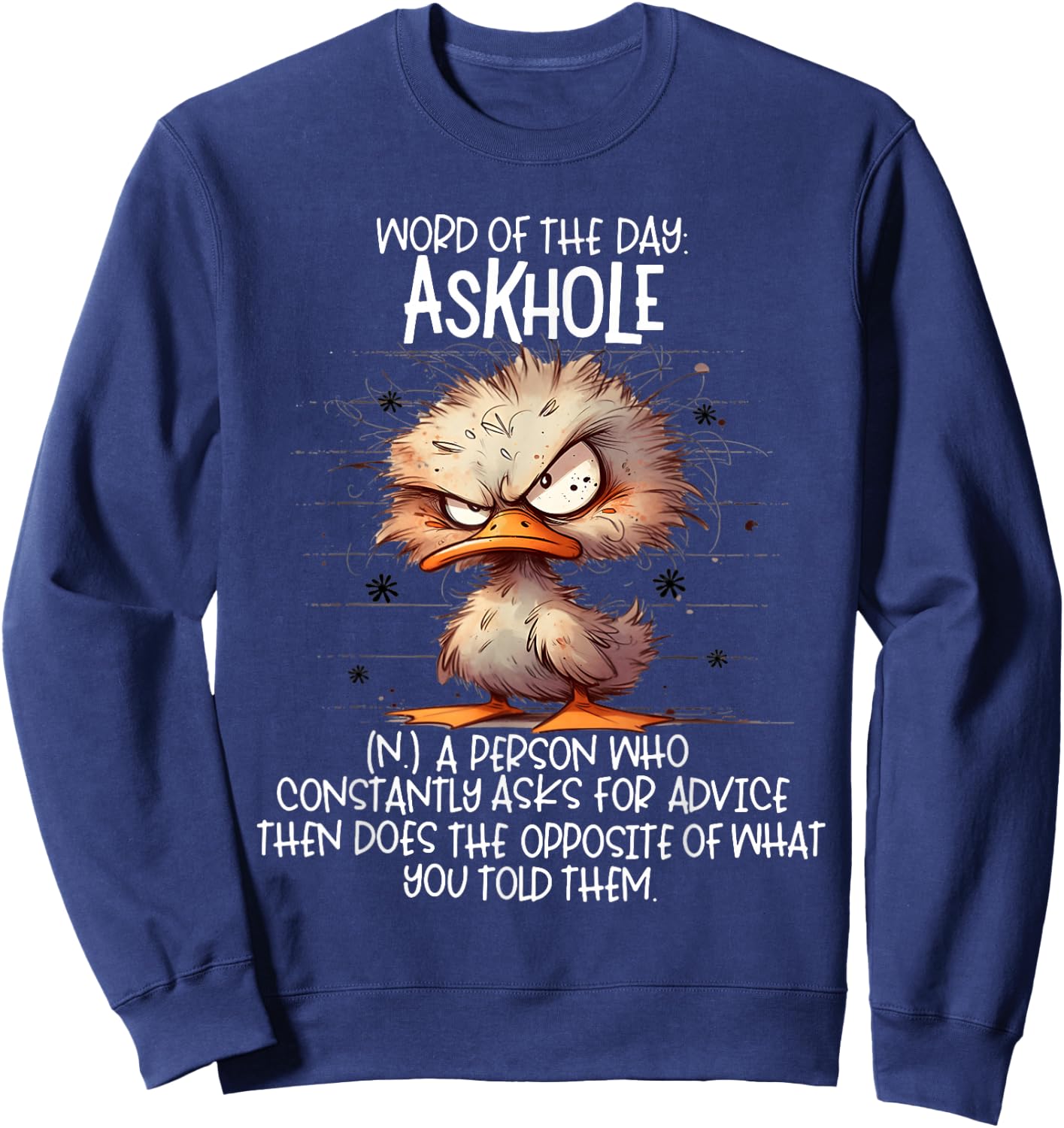 Word of the days Askhole a person who constantly asks for Sweatshirt - Sweatshirt | Navy