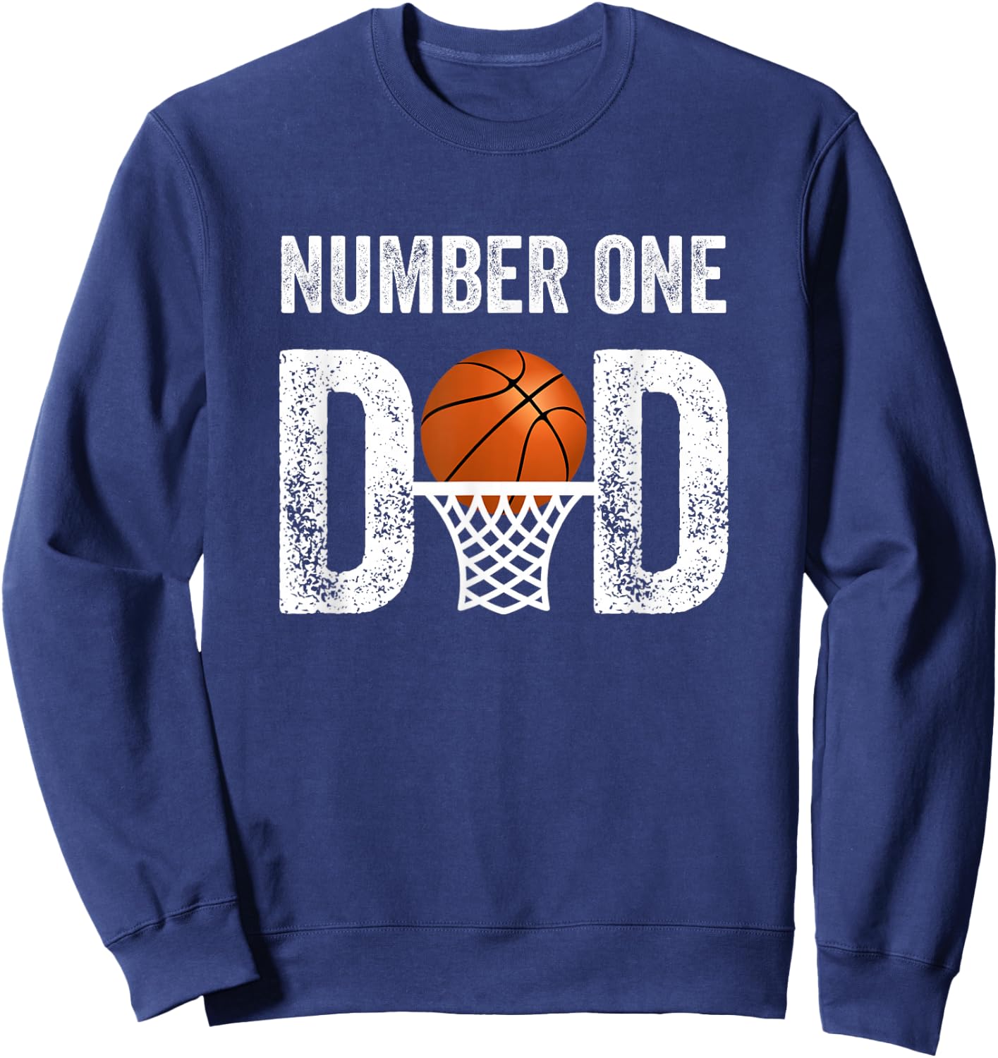 Number One Basketball Dad Fathers Day Men Best Daddy Ever Sweatshirt - Sweatshirt | Navy