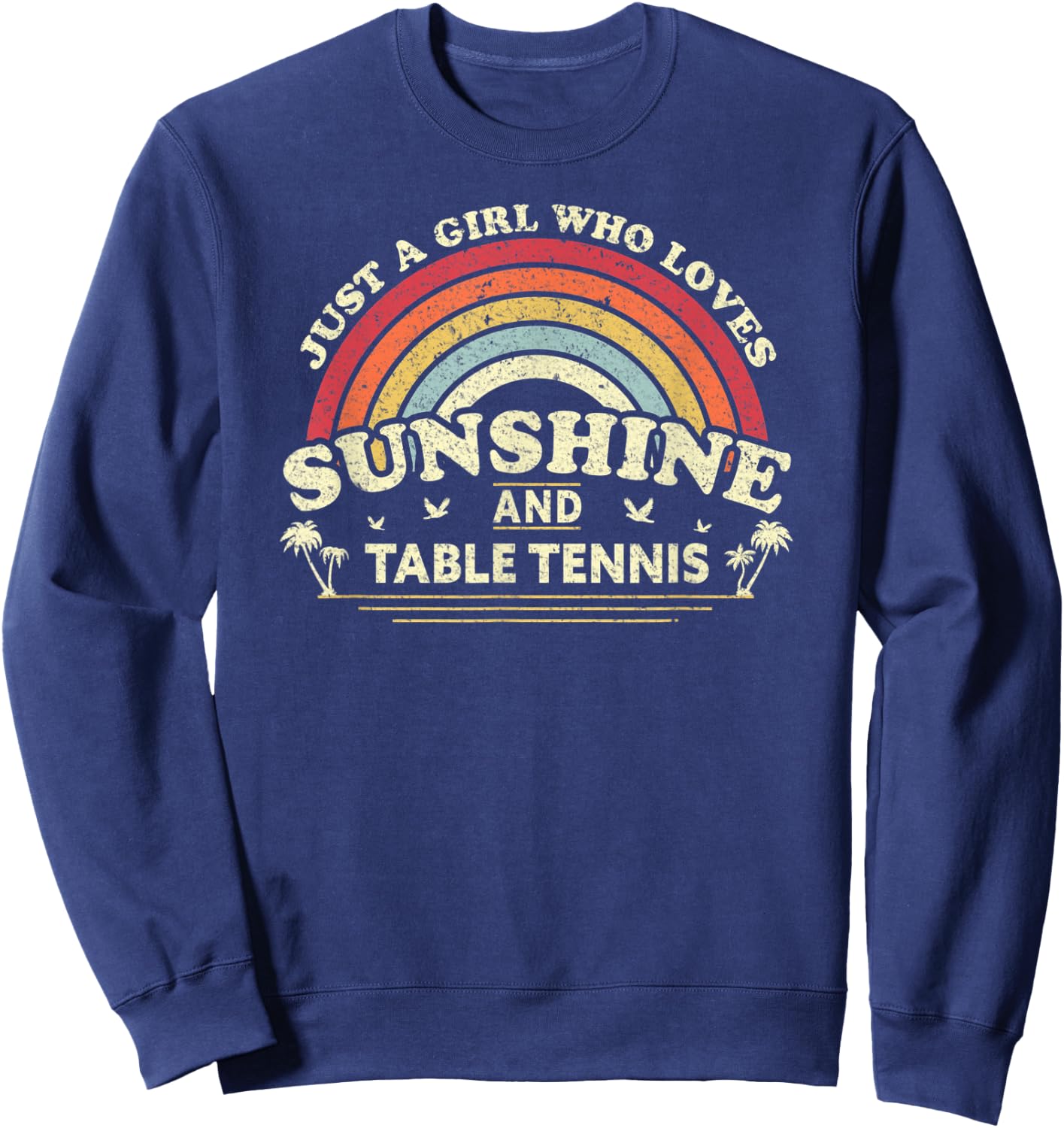Ping Pong Shirt. A Girl Who Loves Sunshine And Table Tennis Sweatshirt - Sweatshirt | Navy