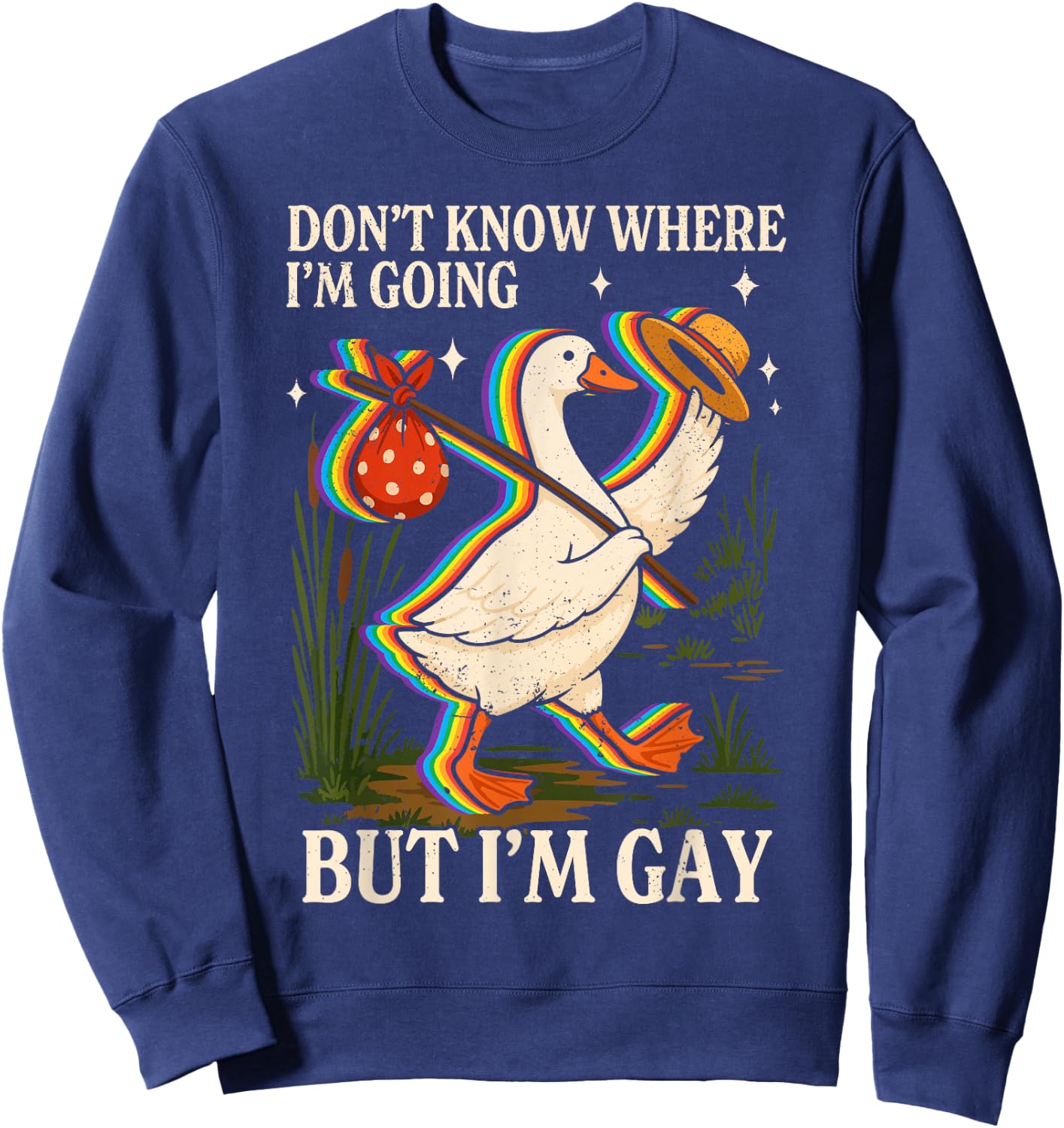 I dont know where im going Gay Goose Pride Queer LGBTQ Sweatshirt - Sweatshirt | Navy