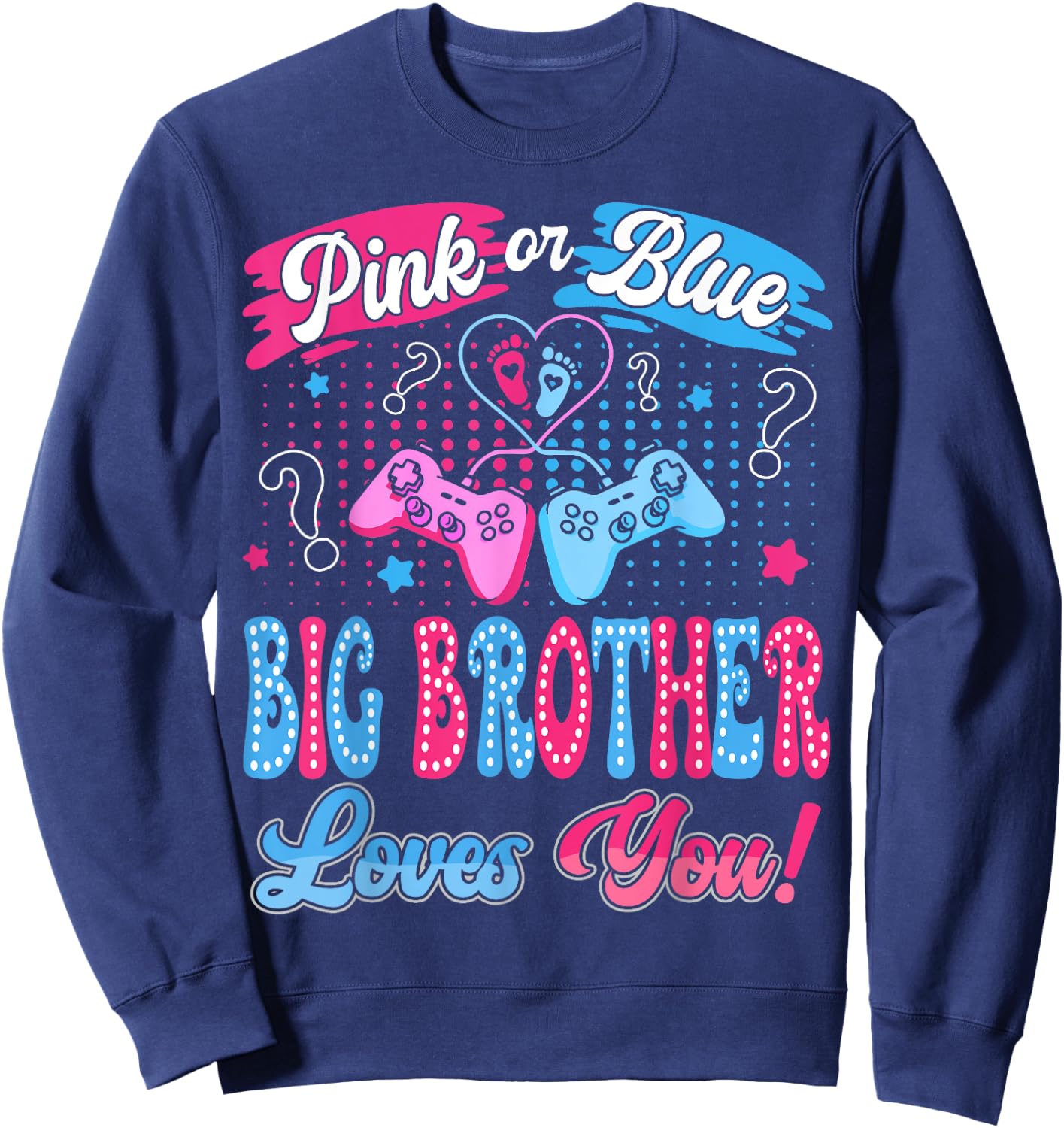 Pink or Blue Big Brother Love You Video Game Gender Reveal Sweatshirt - Sweatshirt | Navy