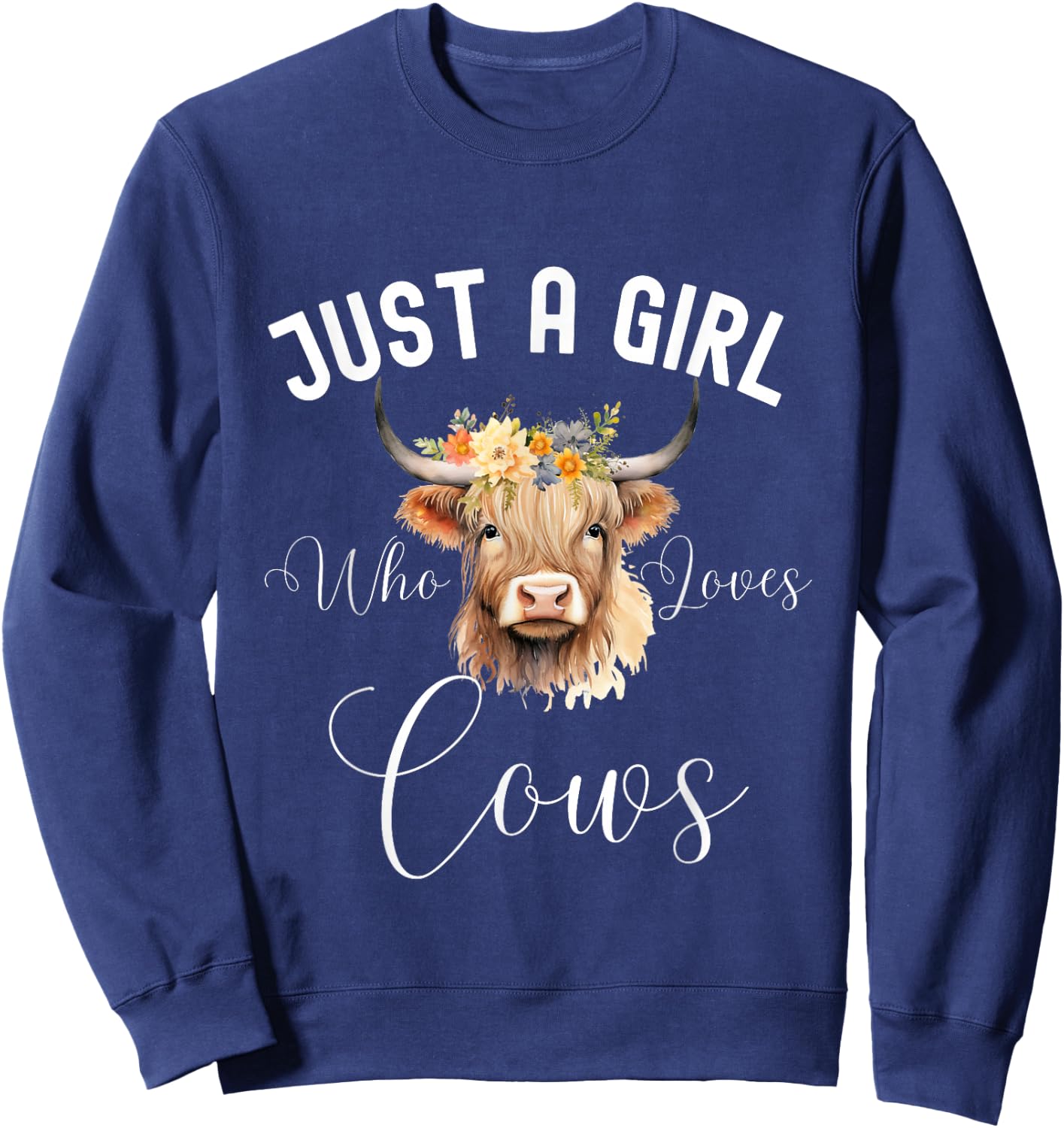 Just a Girl Who Loves Cows Funny Cute Cow for Girls Women Sweatshirt - Sweatshirt | Navy