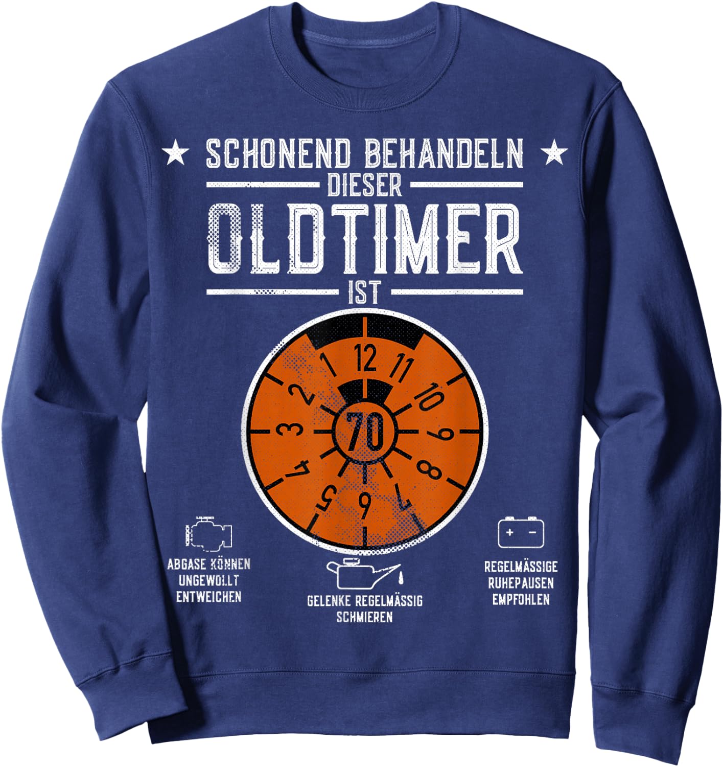 HU Plaque "Schonend Behandeln" Oldtimer ist 70 Birthday , black Sweatshirt - Sweatshirt | Navy