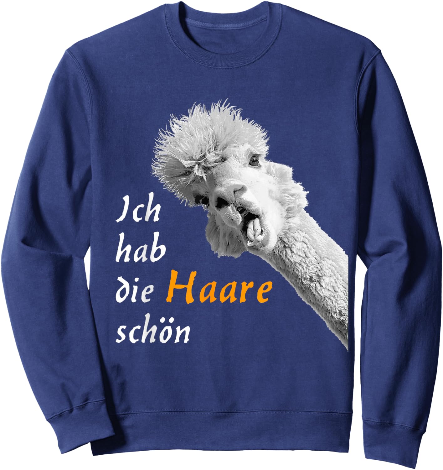 Ich hab die Haare schön Funny Talking Cute Alpaca , black Sweatshirt - Sweatshirt | Navy