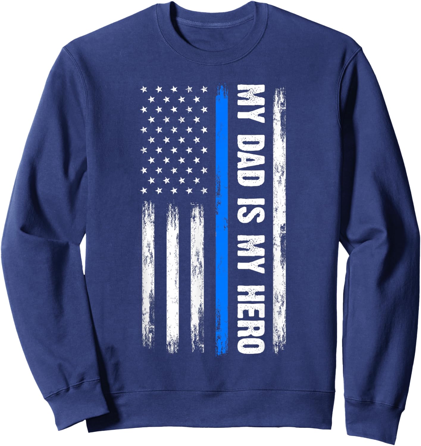 My Dad is My Hero Father Cops Officer Sweatshirt - Sweatshirt | Navy