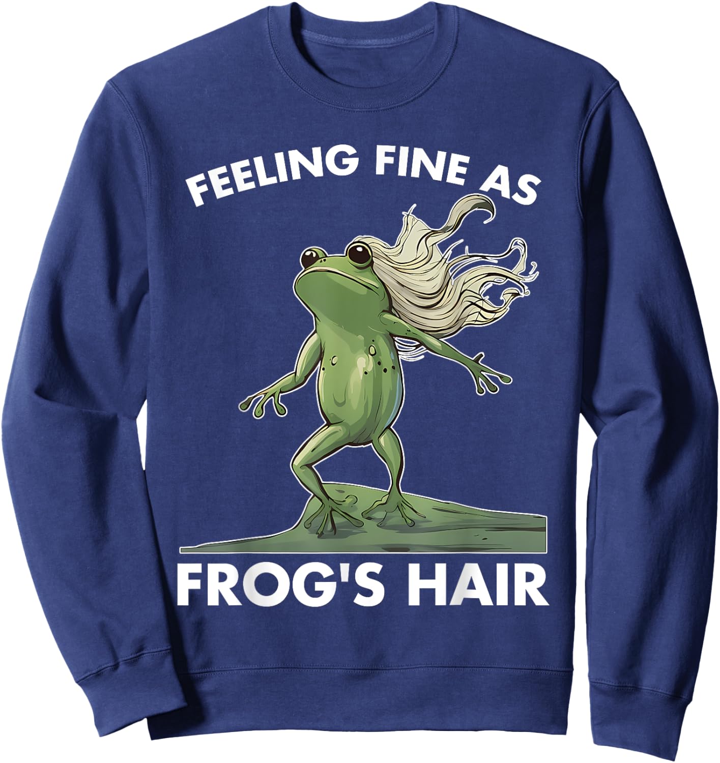 Feeling Fine As Frog's Hair Design Sweatshirt - Sweatshirt | Navy