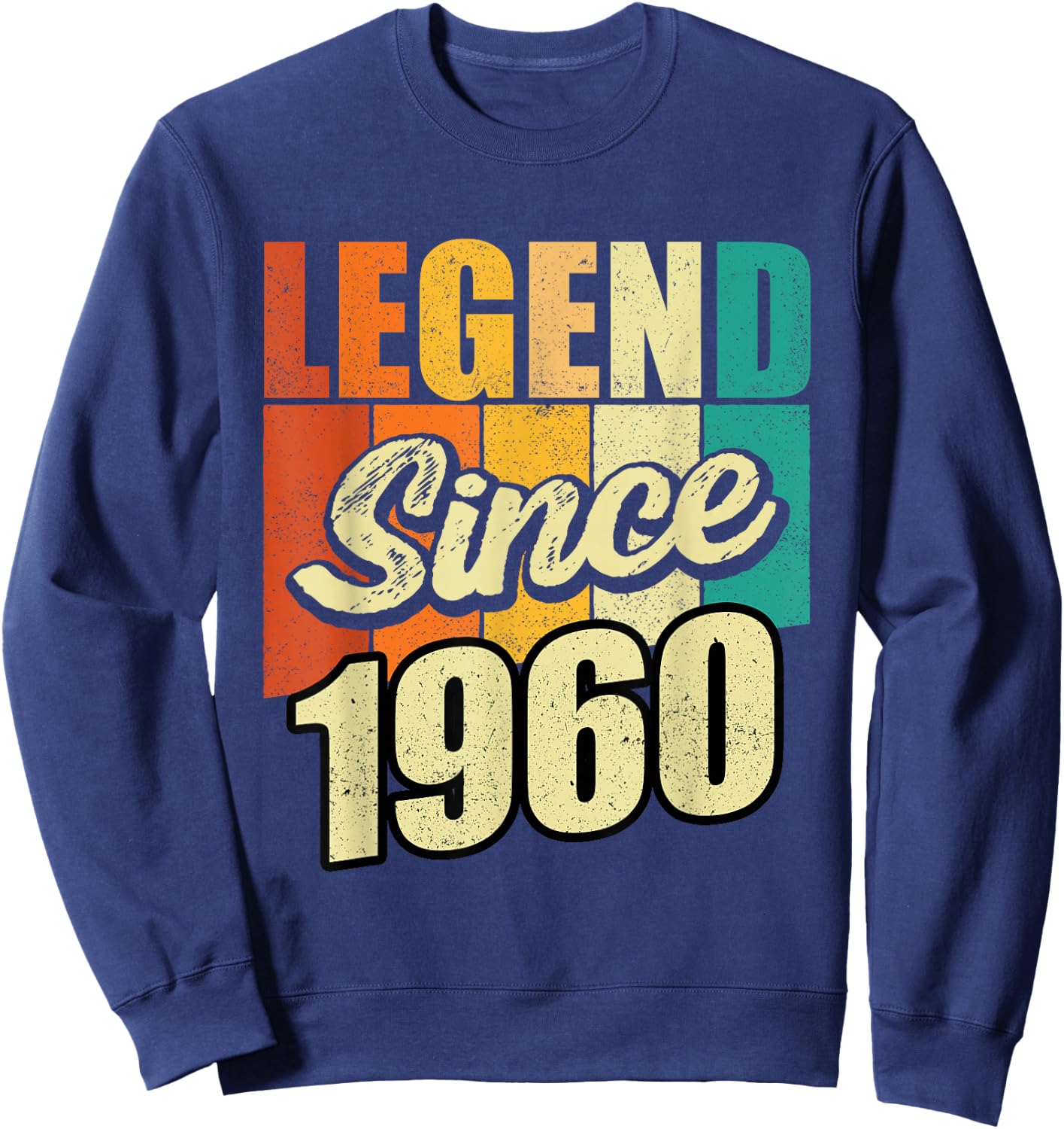 Legend Since 1960 Year of Birth Birthday Bday Party Sweatshirt - Sweatshirt | Navy