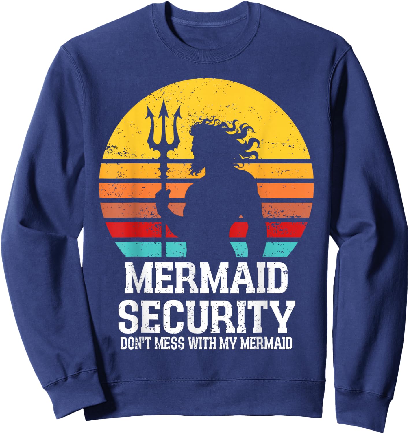 Vintage Mermaid Security Mermaid Birthday Merdad Father' Day Sweatshirt - Sweatshirt | Navy