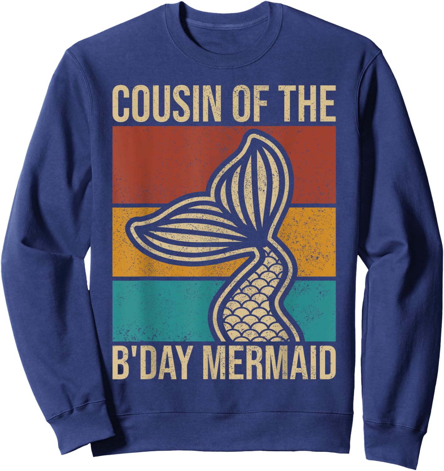 Cousin Of The Birthday Mermaid Party Outfit Vintage Mermaid Sweatshirt - Sweatshirt | Navy