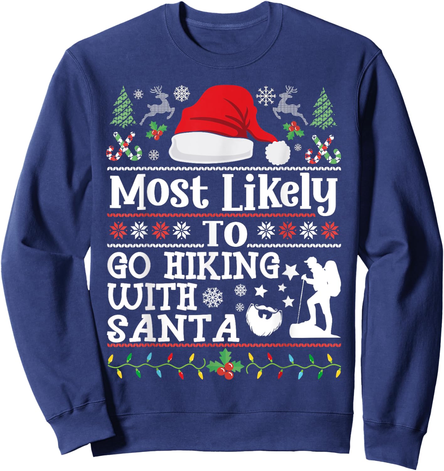 Most likely to Go Hiking With Santa - Christmas Hiker Hiking Sweatshirt - Sweatshirt | Navy