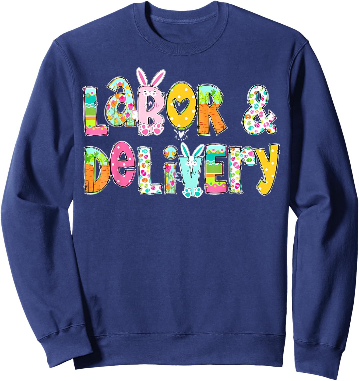 Labor And Delivery Easter Group Matching Team Easter Nurse Sweatshirt - Sweatshirt | Navy