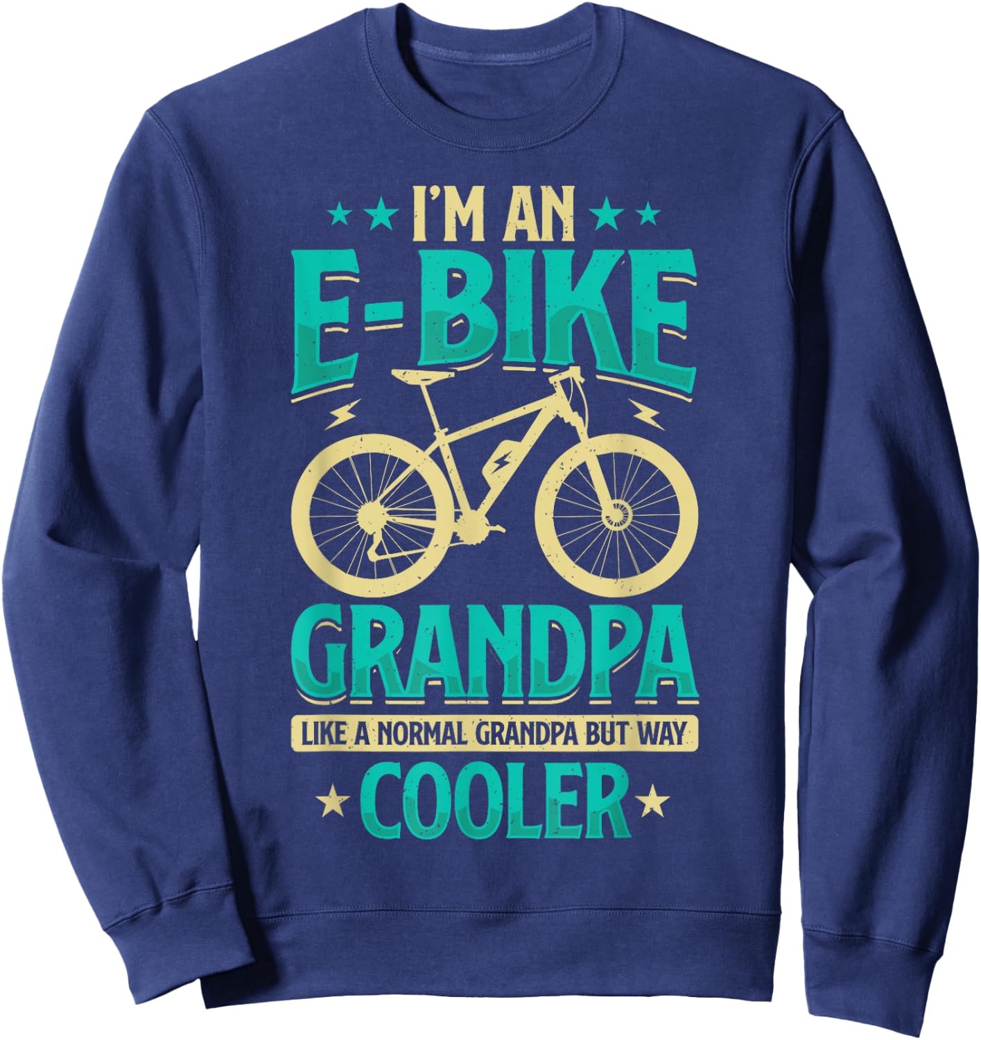 Never Underestimate An Old Guy On An E-Bike Biking Sweatshirt - Sweatshirt | Navy