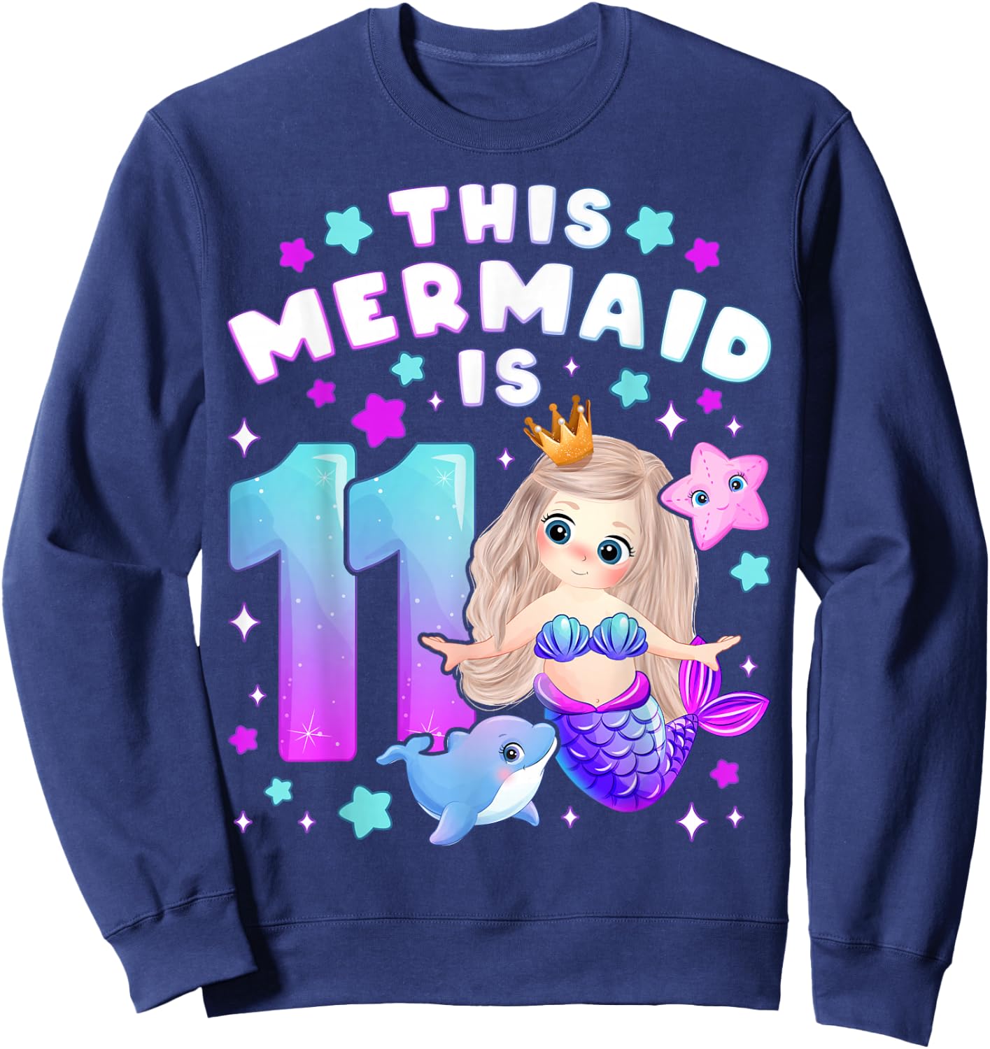 11th Birthday, Girl 11 Years, Mermaid, Number 11 Sweatshirt - Sweatshirt | Navy