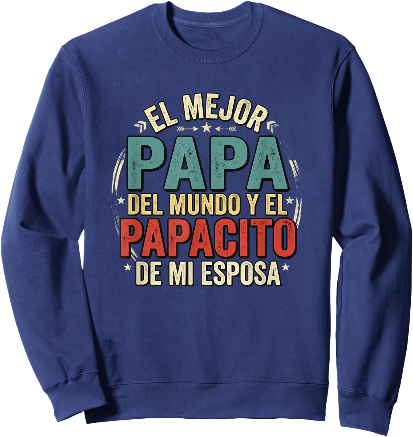 El Mejor Papa Del Mundo Camiseta En Espanol Padre Latino Sweatshirt - Sweatshirt | Navy