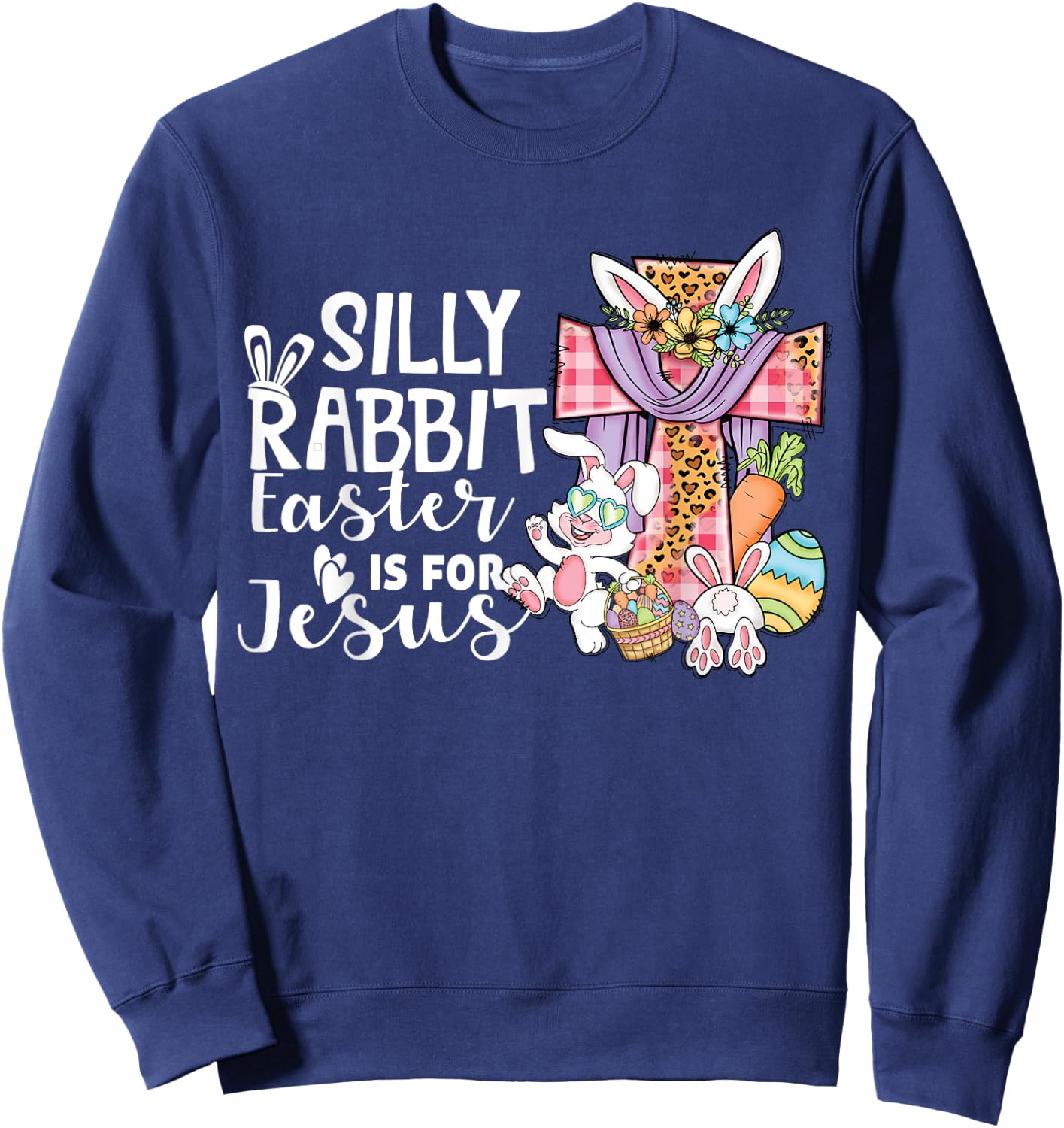 Silly Rabbit Easter Is For Jesus Leopard Jesus Easter Sweatshirt - Sweatshirt | Navy