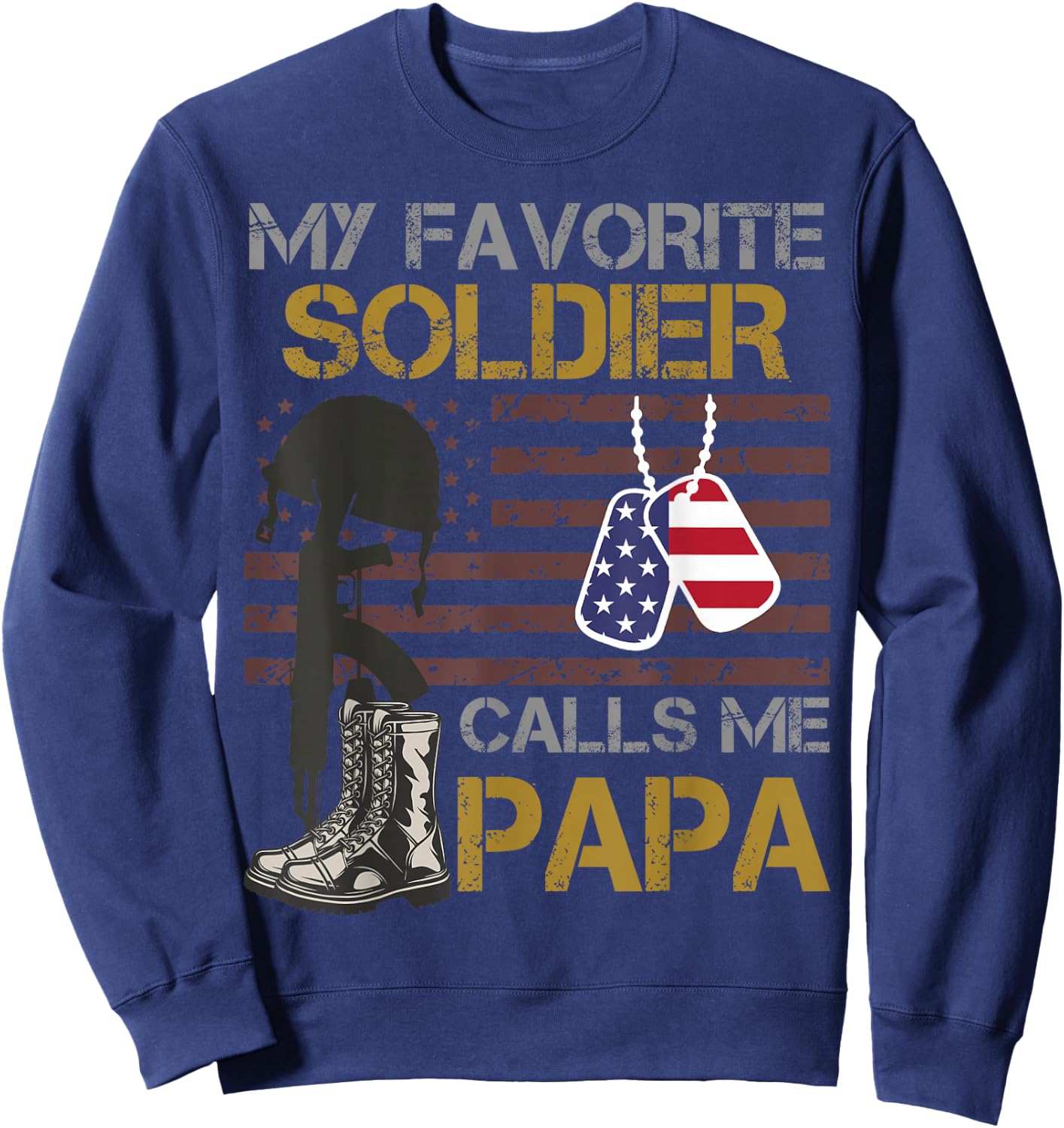 My Favorite Soldier Calls Me Papa USA American Flag Sweatshirt - Sweatshirt | Navy