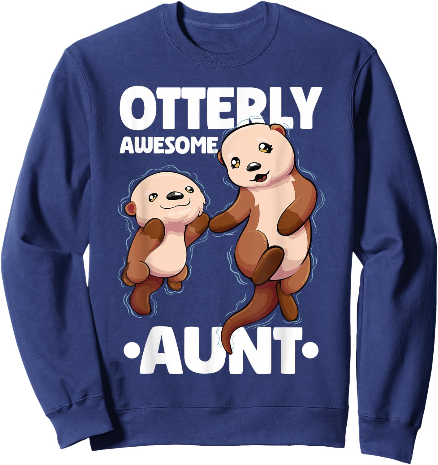 Otterly Awesome Aunt Cute Otter Aunt Women Sweatshirt - Sweatshirt | Navy