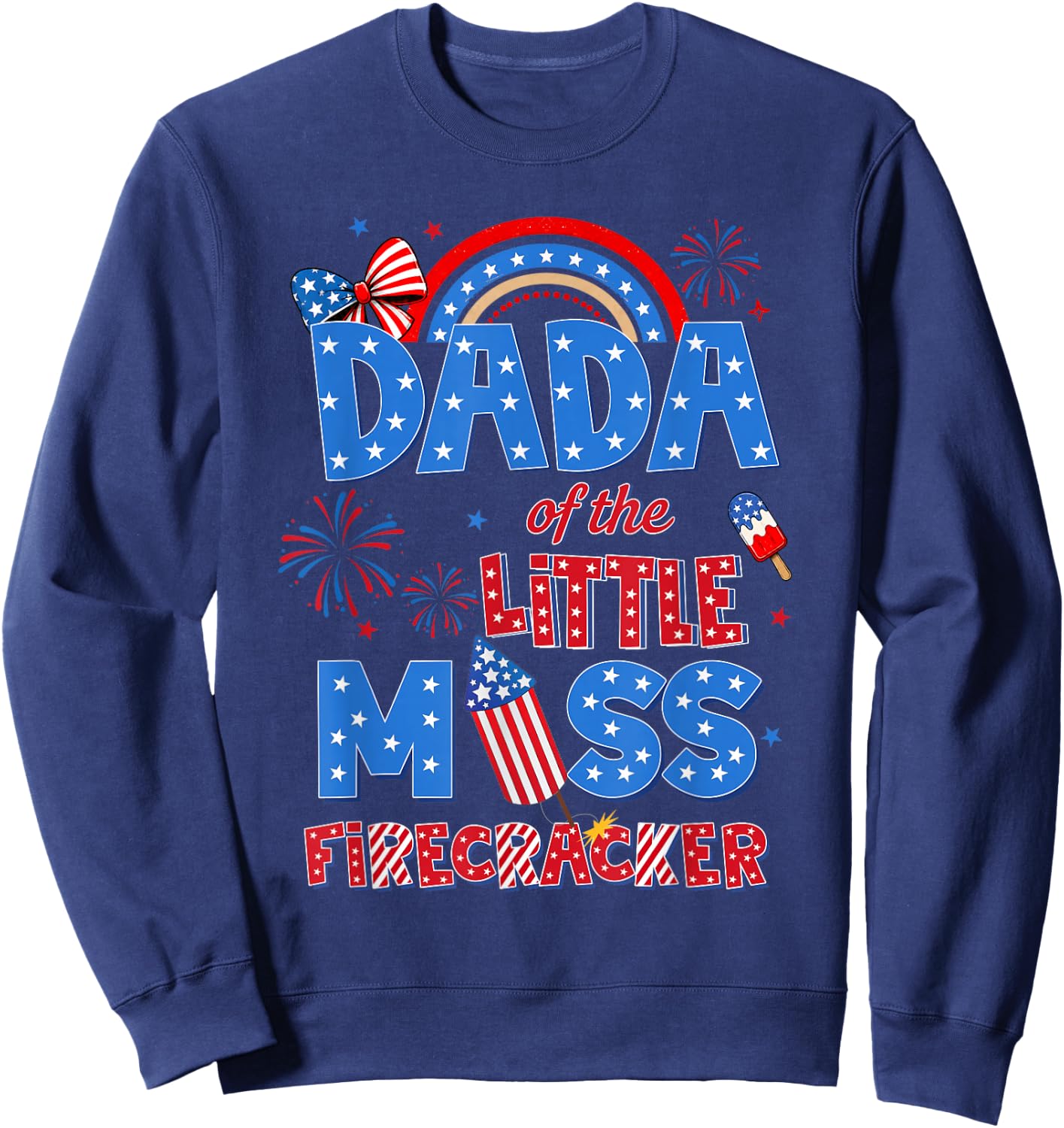 Dada of the Little Miss Firecracker Birthday 4th of July Sweatshirt - Sweatshirt | Navy