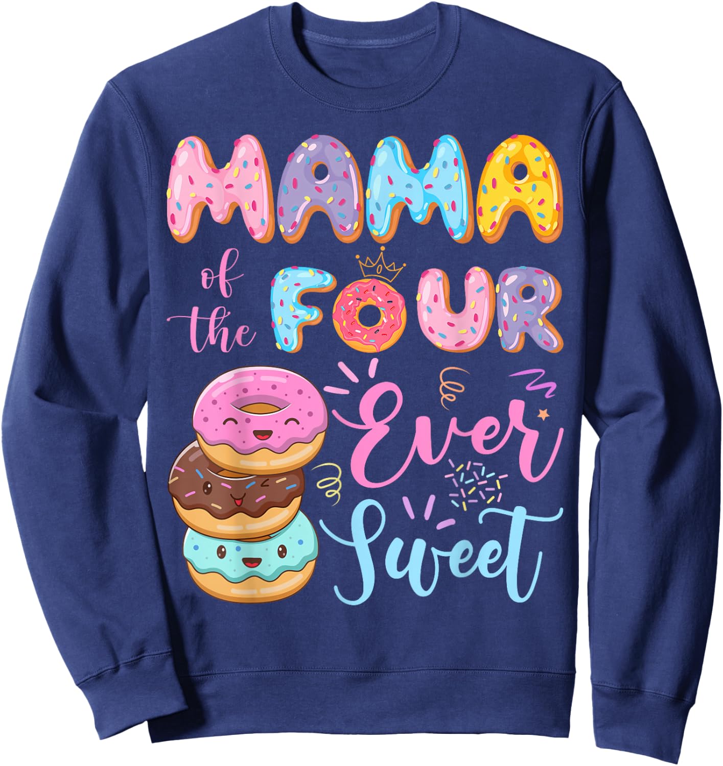 Mama of The Four Ever Sweet Donut 4th Birthday Girl Sweatshirt - Sweatshirt | Navy