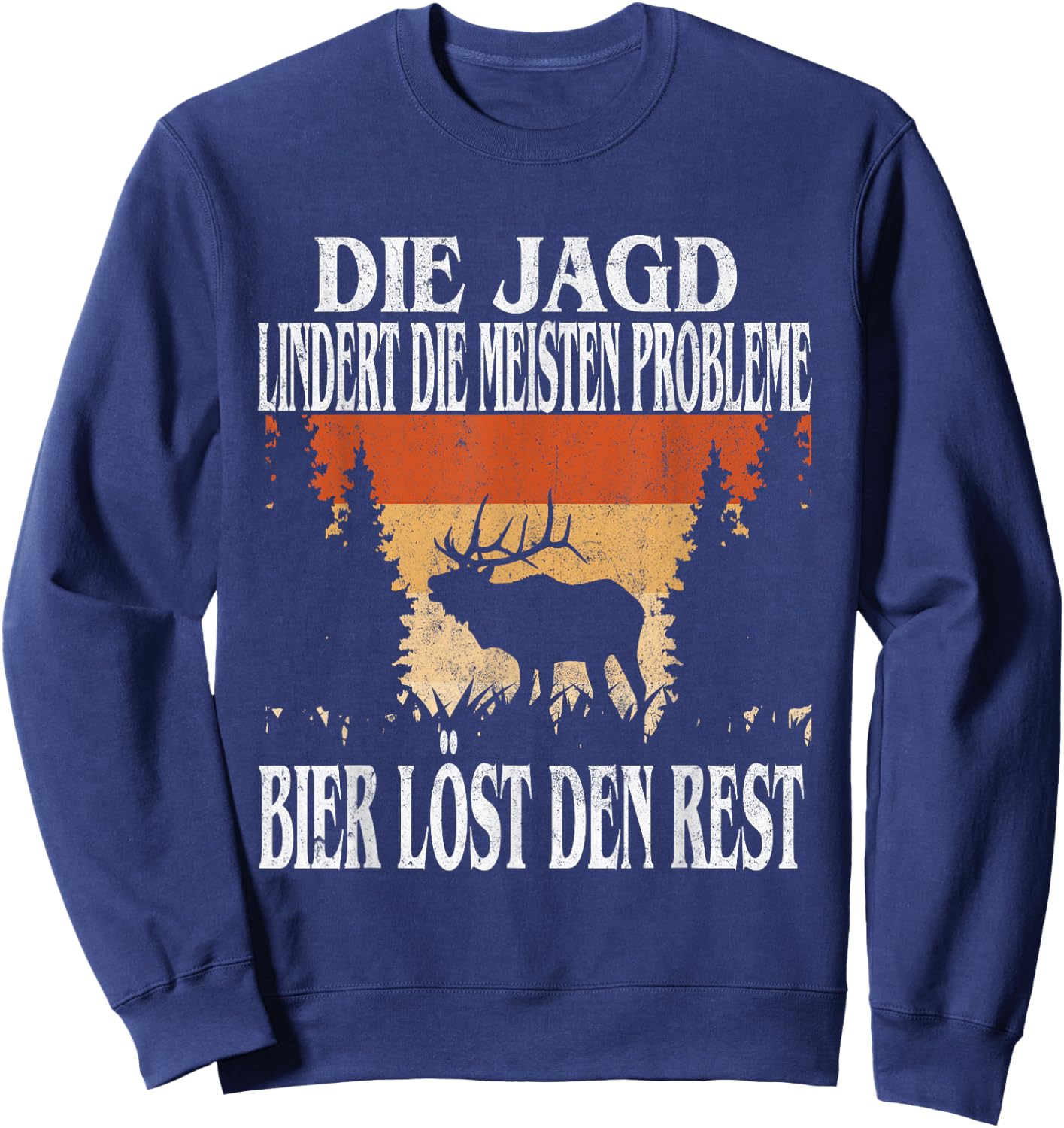 Jagdbekleidung Bier Jäger Jägerprüfung Jagdschein Die Jagd Löst Die Meisten Probleme Bier Den Rest Jäger Schwarz Klein Regulär EU S Kurzarm Crew-Ausschnitt -Erwachsene Männer Sweatshirt - Sweatshirt | Navy