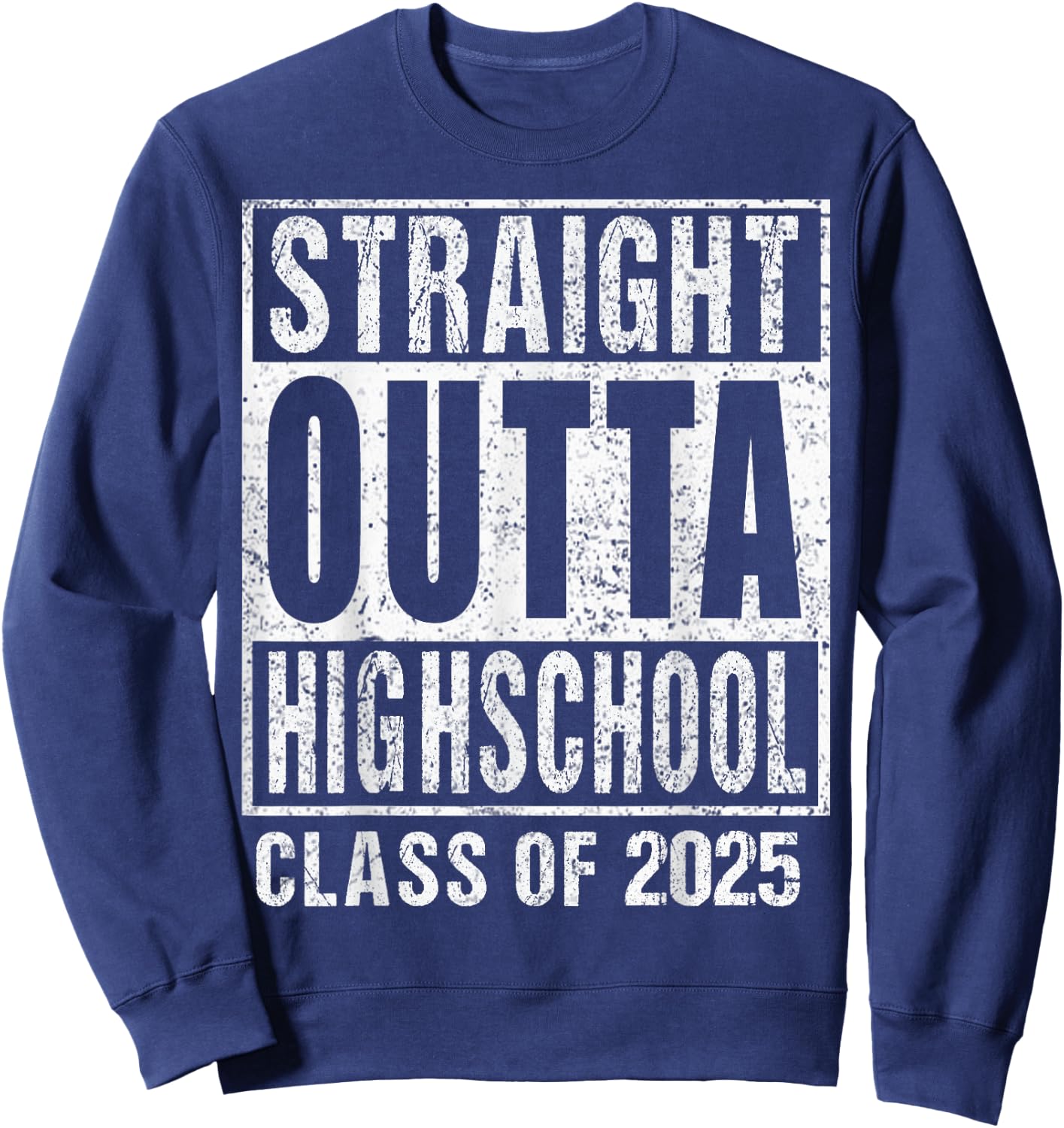 Straight Outta High School Class Of 2025 Sweatshirt - Sweatshirt | Navy