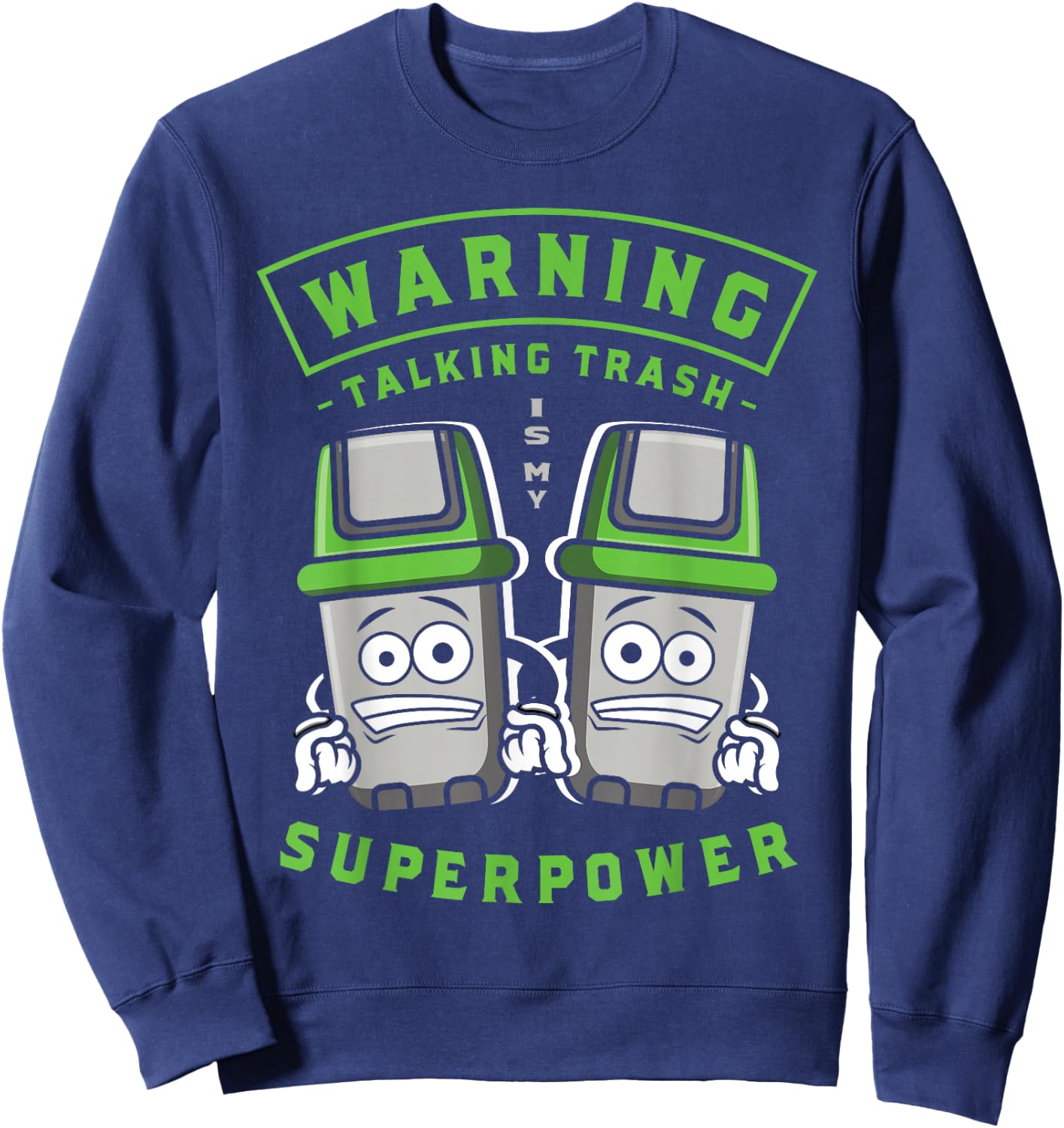 Talking Trash Is My Superpower Garbage Truck Sweatshirt - Sweatshirt | Navy
